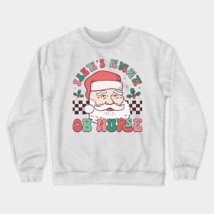 santas favorite OB nurse Crewneck Sweatshirt